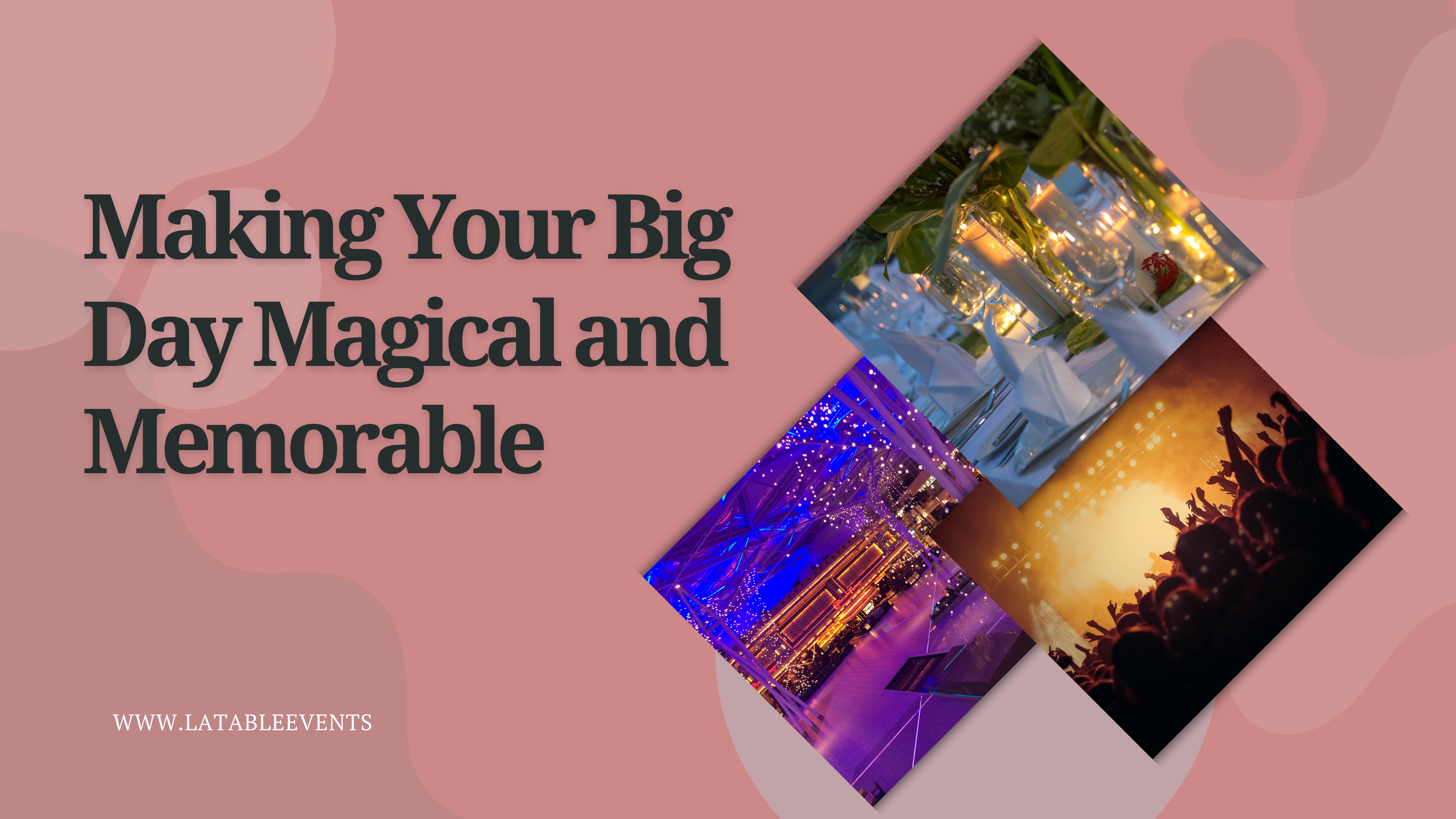 Making Your Big Day Magical and Memorable