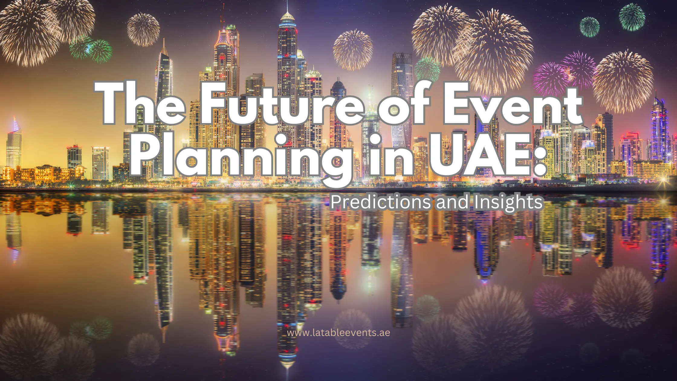 the future of event planning in the UAE ,predictions and insights