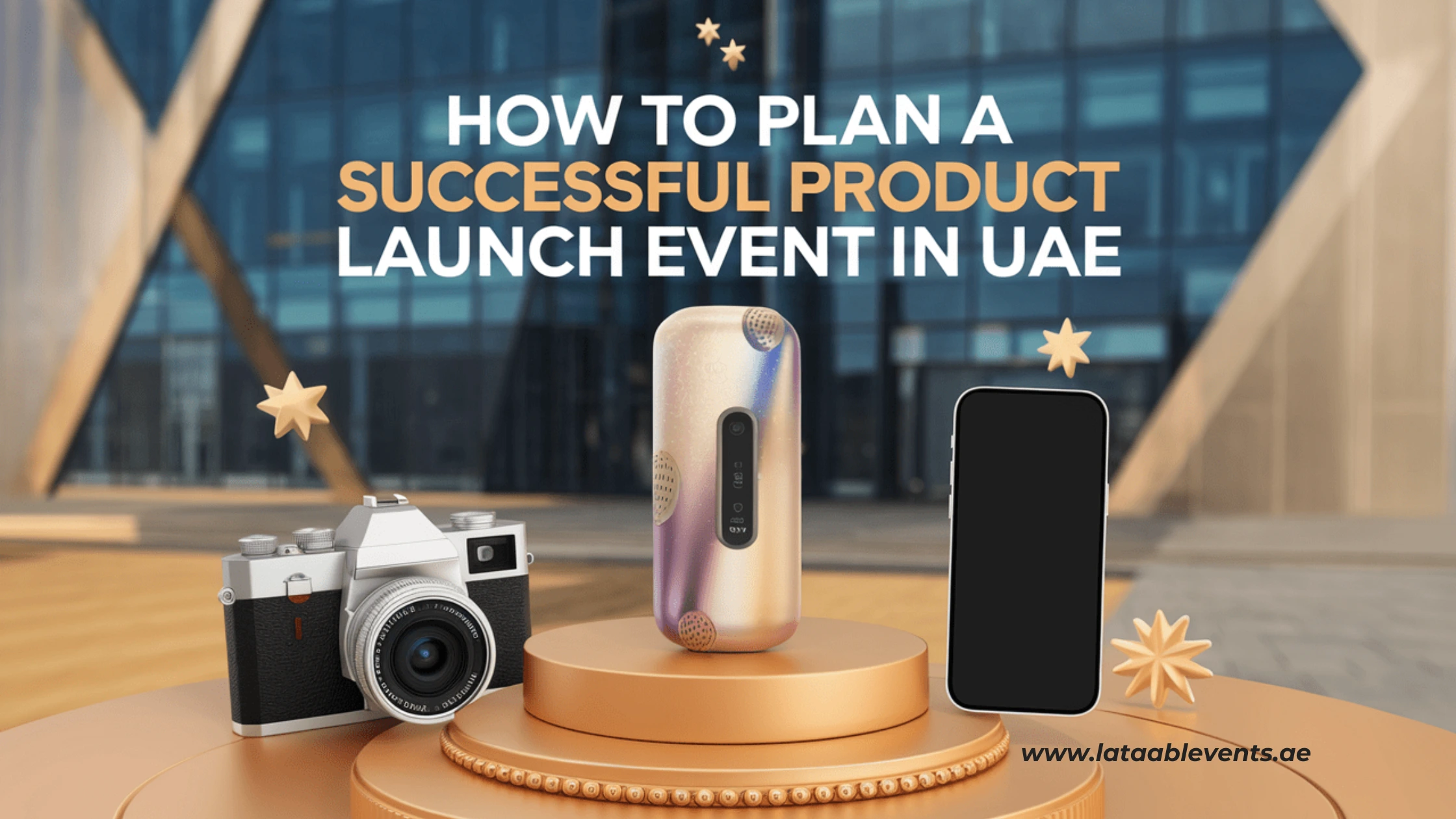 How to Organize a Successful Product Launch Event in UAE